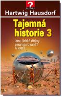 Tajemná historie 3 jsou lidské dějiny zmanipulované ? A kým?   21.9.2016