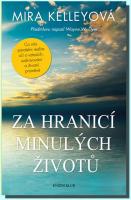 Za hranicí minulých životů co nás paralelní realita učí o vztazích, uzdravování a životní proměně