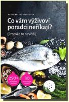 Co vám výživoví poradci neříkají? (protože to nevědí)