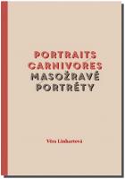 Portraits carnivores / Masožravé portréty (dvojjazyčné vydání)