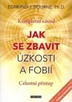 Jak se zbavit úzkosti a fobií celostní přístup