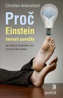 Proč Einstein nenosil ponožky jak zdánlivě nepodstatné věci ovlivňují naše myšlení