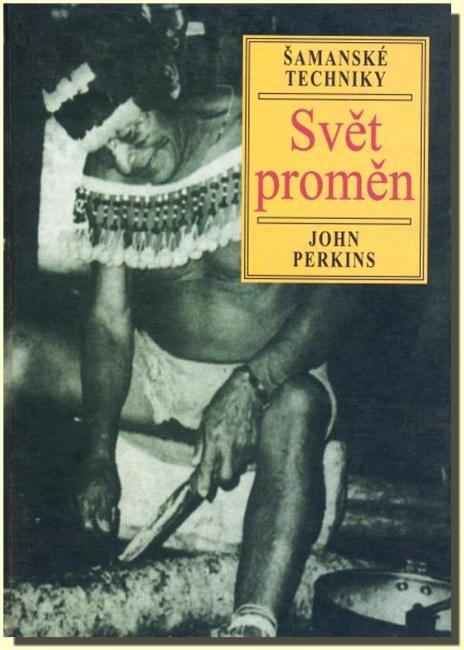 Svět proměn šamanské techniky směřující ke globální a personální transformaci