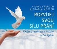 Rozvíjej svou sílu přání (kalendář) – cvičení, meditace a rituály na 52 týdnů