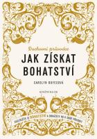 Jak získat bohatství zasloužíte si bohatství a dokážete ho k sobě přivábit - duchovní průvodce