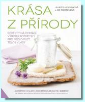 Krása z přírody recepty na domácí výrobu kosmetiky pro péči o pleť, tělo i vlasy