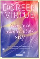Nebojte se uskutečnit své sny - jak věřit v sebe, své sny a nápady