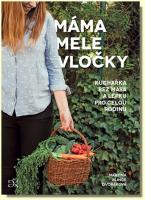 Máma mele vločky kuchařka bez lepku a masa pro celou rodinu
