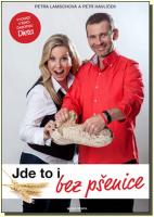 Jde to i bez pšenice změňte svůj jídelníček, změňte sami sebe 