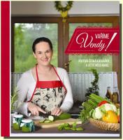 Vaříme s Vendy! poctivá česká kuchařka a ještě něco navíc