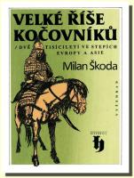 Velké říše kočovníků  kočovnická etnika a jejich dějiny - dvě tisíciletí ve stepích Evropy a Asie