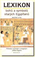 Lexikon bohů a symbolů starých Egypťanů - průvodce mystickým a magickým světem Egypta