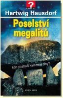 Poselství megalitů kdo postavil kamenné divy?