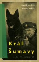  Král Šumavy Román a literární reportáž 