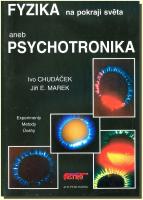 Fyzika na pokraji světa aneb psychotronika metody, experimenty, úvahy