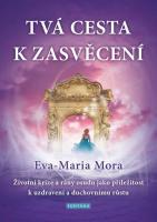 Tvá cesta k zasvěcení - životní krize a rány osudu jako příležitost k uzdravení a duchovnímu růstu