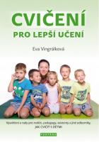 Cvičení pro lepší učení - vysvětlení a radyvpro rodiče, pedagogy, asistenty a jiné odborníky - JAK CVIČIT S DĚTMI
