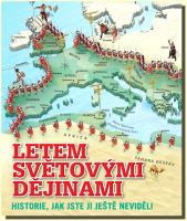Letem světovými dějinami historie, jak jste ji ještě neviděli 