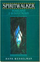 Spiritwalker poselství z budoucnosti