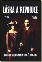 Láska a revoluce román o madam Sung Čching-ling a Dr. Sunjatsena, otce-zakladatele Čínské republiky