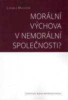  Morální výchova v nemorální společnosti? 