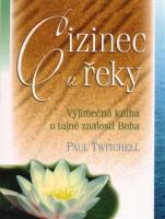 Cizinec u řeky Výjimečná kniha o tajné znalosti Boha