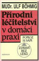 Přírodní léčitelství v domácí praxi pomoz si sám