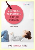 Zbavte se nepořádku jednou provždy stačí 10 minut denně