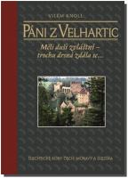 Páni z Velhartic měli duši zvláštní - trochu drsná zdála se...