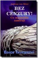 Bez cenzury co masmedia zamlčují