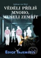 Věděli příliš mnoho, museli zemřít (ve slevě jediný výtisk !)