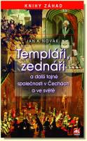 Templáři, zednáři a další tajné společnosti v Čechách a ve světě