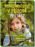 Dobrodružství v přírodě pro děti inspirace pro rodiče, skvělé nápady pro děti