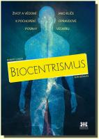 Biocentrismus život a vědomí jako klíče k pochopení opravdové povahy vesmíru