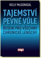 Tajemství pevné vůle - řešení pro všechny chronické lenochy (ve slevě jediný výtisk !)