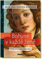 Bohyně v každé ženě  silné archetypy v životě žen