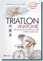 Triatlon anatomie - váš ilustrovaný průvodce pro vyšší rychlost a lepší výkon