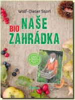 Naše BIO zahrádka zdravé domácí potraviny po celý rok   (ve slevě jediný výtisk !)