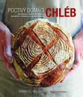 Poctivý domácí chléb - drožďové a kváskové chleby, netradiční chlebíčky a drobné pečivo