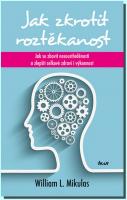 Jak zkrotit roztěkanost - jak se zbavit nesoustředěnosti a zlepšit celkové zdraví i výkonnost