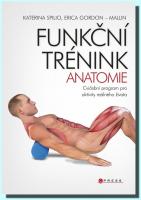 Funkční trénink anatomie - cvičební program pro aktivity reálného života